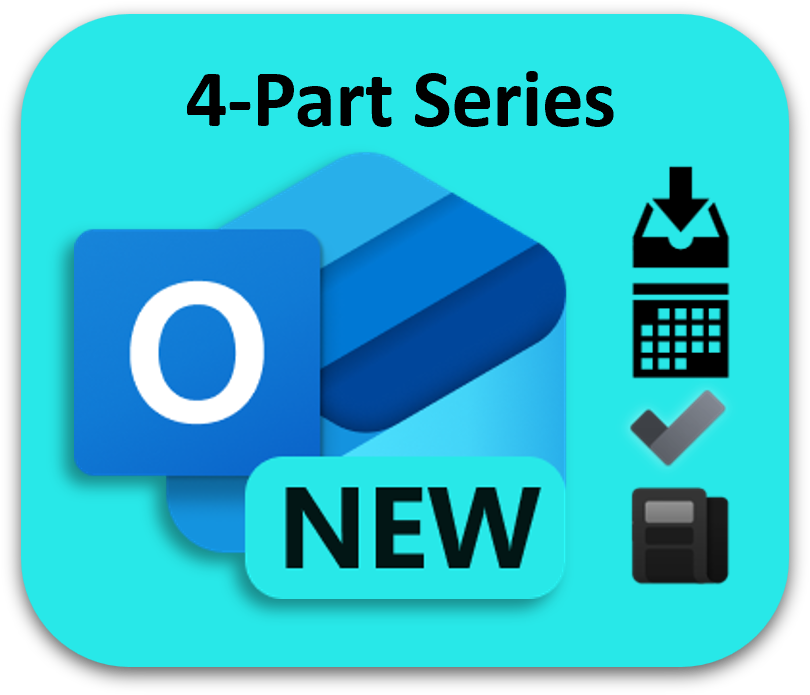 New Outlook 4-Part Webinar Series: Mastering Your Inbox, Calendar, Tasks & Newsletter