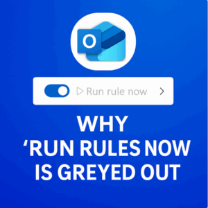 New Outlook Rules Greyed Out