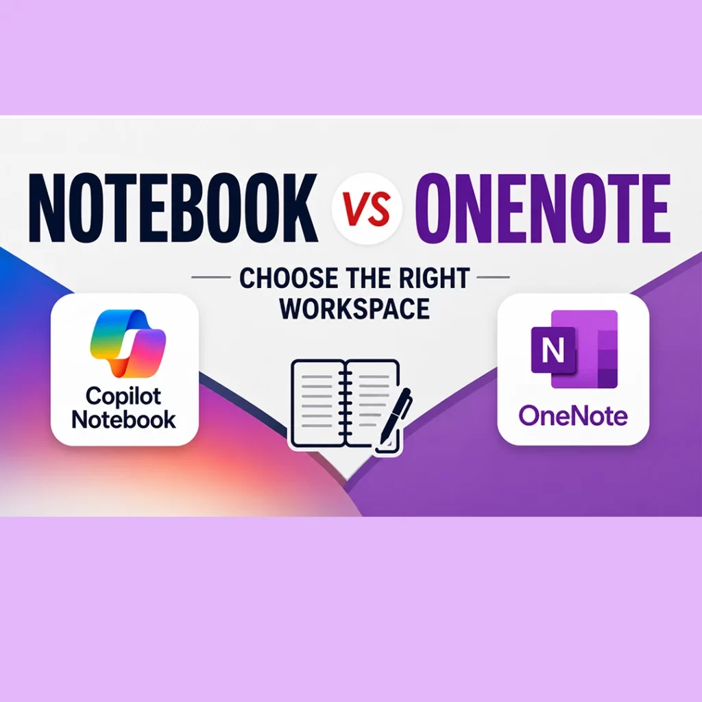 Microsoft Copilot Notebook vs OneNote